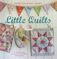 Little Quilts by Sarah Fielke And Amy Lobsiger