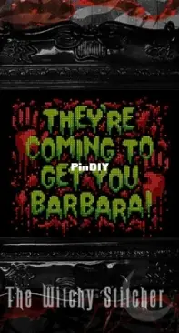 Witchy Stitcher - They're Coming To Get You Barbara