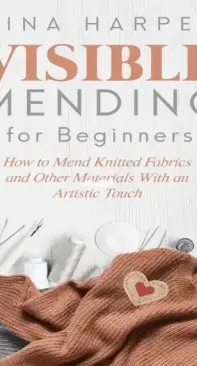 Visible Mending for Beginners - Gina Harper
