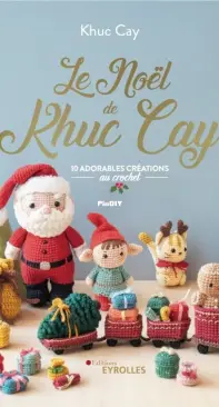 Les Petites Mains de Khuccay - Khuc Cay - Hoàng Thị Ngọc Ánh - Khuc Cay Christmas: 10 adorable creations - Le Noel de Khuc Cay: 10 adorables créations - French