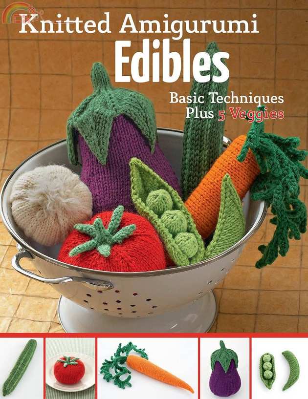 Knitted Amigurumi Edibles Basic techniques plus 5 veggies.jpg