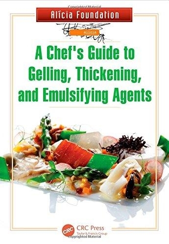 A Chef&#039;s Guide to Gelling, Thickening, and Emulsifying Agents by Alicia Fou.jpg
