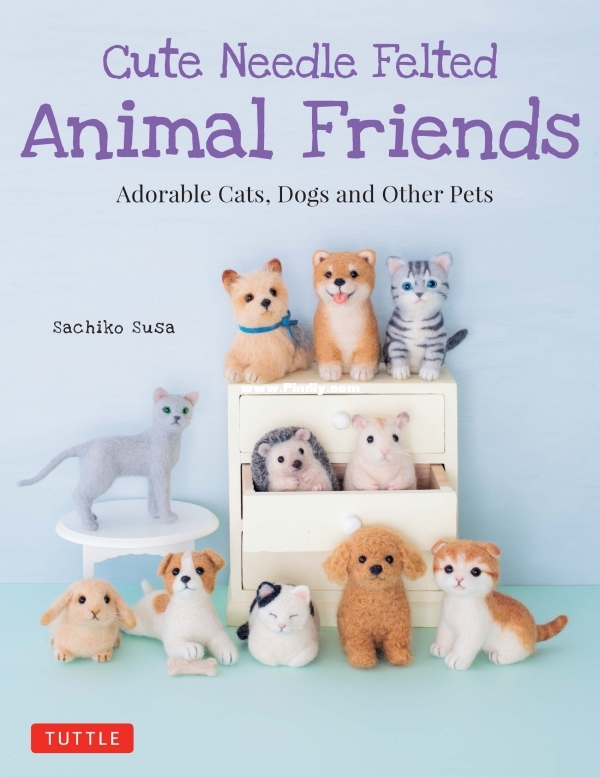 Cute Needle Felted Animal Friends - Sachiko Susa_0001.jpg