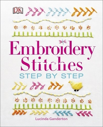 Embroidery Stitches Step by Step by Lucinda Ganderton.jpeg