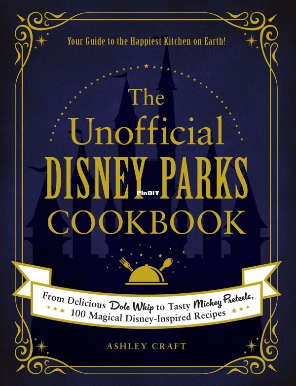 The Unofficial Disney Parks Cookbook - Ashley Craft.jpg