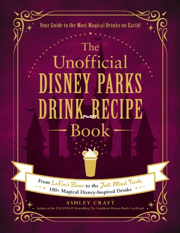 The Unofficial Disney Parks Drink Recipe Book - Ashley Craft.jpg