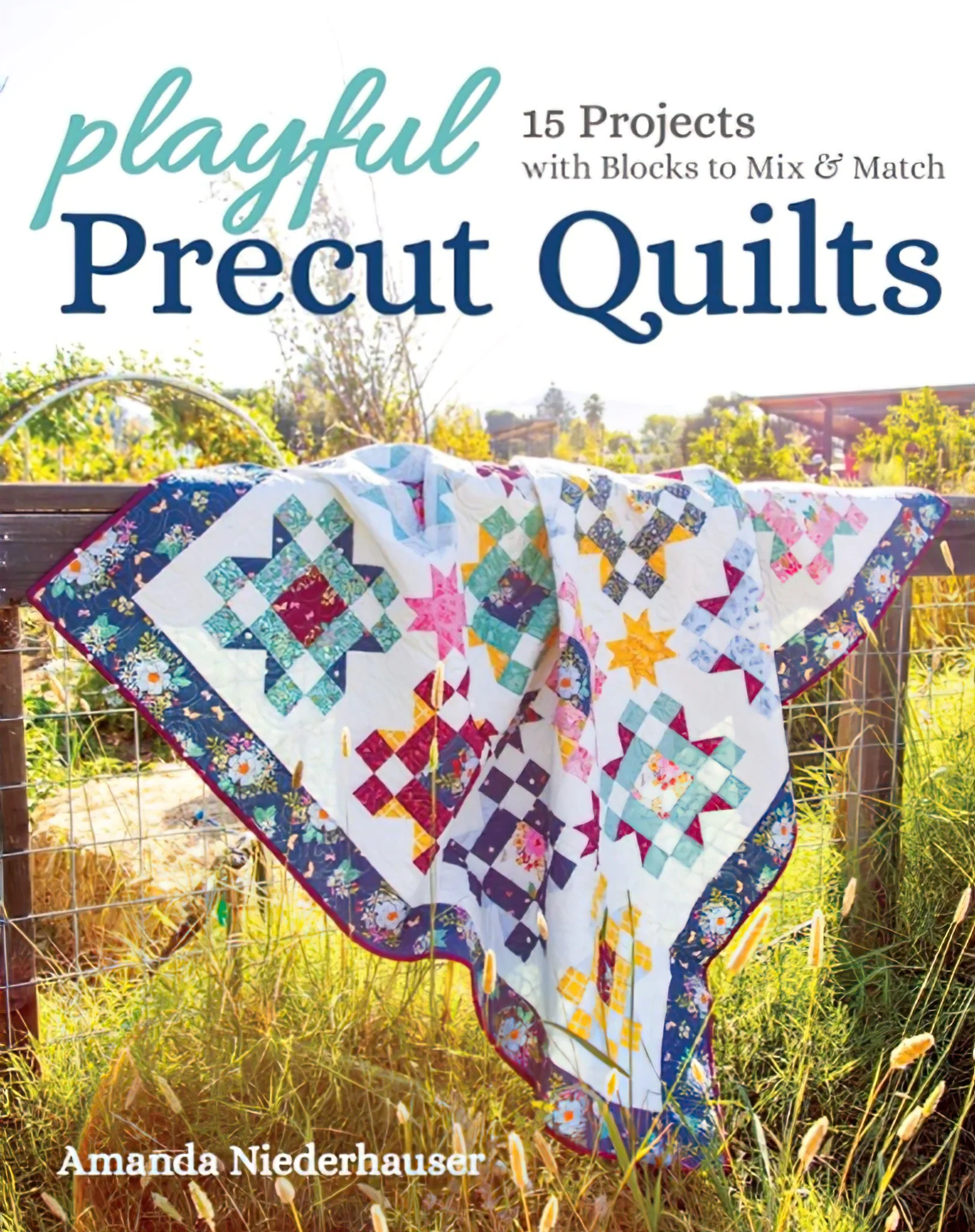 Playful Precut Quilts Amanda Niederhauser