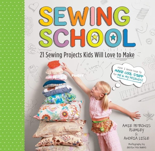 Sewing School 21 Sewing Projects Kids Will Love to Make 