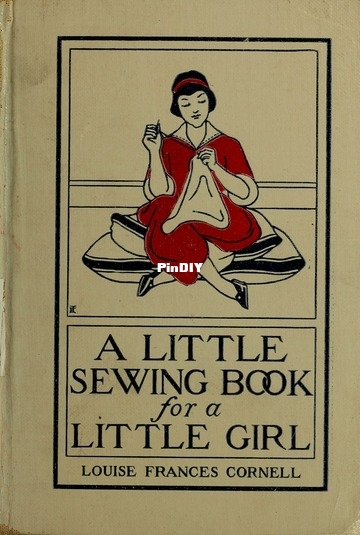 A little sewing book for a little girl Louise Frances  Cornell