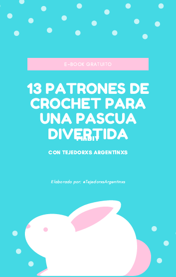 Ebook TEJEDORXS ARGENTINXS - 13 patrones de crochet para una pascua divetida - Spanish