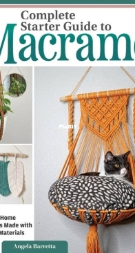Complete Starter Guide to Macrame - Angela Barretta - 2025