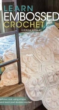 Annies Crochet 871727 Learn Embossed Crochet by Lianka Azulay 2017