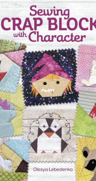 Sewing Scrap Blocks with Character - Olesya Lebedenko - 2020