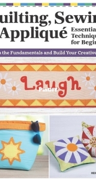Quilting, Sewing and Appliqué: Essential Techniques for Beginners by Heidi Pridemore / 2025