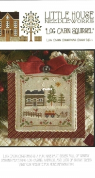 Little House Needleworks LHN - Log Cabin Christmas Part 1 - Log Cabin Squirrel