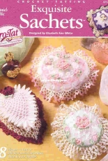 Annies Attic - Elizabeth Ann White - 873213 Crochet-Tatting - Exquisite Sachets - 8 Cro-Tat Designs