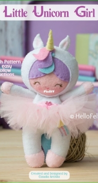 Hello Felt - Little Unicorn Girl - by Claudia Archila