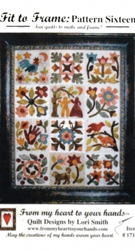 From my Heart to your Hands 1716 Fit to Frame Pattern Sixteen - Lori Smith