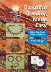 Beautiful Braiding Made Easy - Helen Deighan (kumihimo)