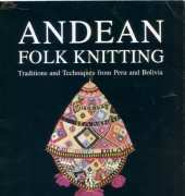 LeCount Cynthia Gravelle. Andean Folk Knitting. Traditions and Techniques