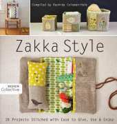 Zakka Style: 24 Projects Stitched with Ease to Give, Use & Enjoy  2011