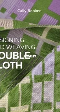 The Crowood Press - Designing and Weaving Double Cloth by Cally Booker - 2026