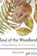 Soul of the Woodland: A Stress Relieving Adult Coloring Book by Suzy Joyner
