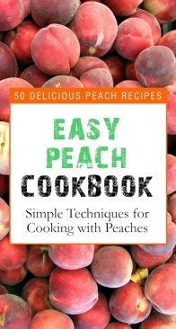 Easy Peach Cookbook - BookSumo Press - 2019