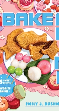 Bake Anime by Emily J Bushman
