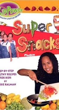 Bobbie Kalman - Super Snacks (Kid Power)