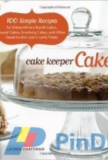 Cake Keeper Cakes - Lauren Chattman - 2009