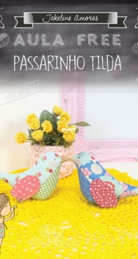 Atelier da Piccollina - Jakeline Amoras  - Tilda Bird - Passarinho Tilda - Portuguese - Free