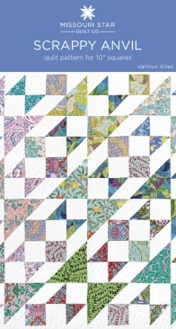 Missouri Star Quilt Co. - Jenny Doan - Scrappy Anvil Quilt Pattern - 52” x 52” and 36” x 36”