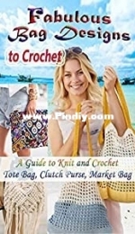 Fabulous Bag Designs to Crochet by Brian Hackett