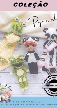 Oficina dos Amigurumis - Ana Júlia Ulmi - Pajamas Collection 2nd Edition - Colecão Pijaminhas 2a Edicão - Portuguese