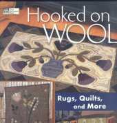 Martingale & Co-Hooked on Wool: Rugs Quilts and More 2006