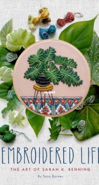 Embroidered Life: The Art of Sarah K Benning by Sara Barnes