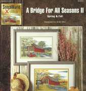 Stitch World X-Stitch - 03-149 - A Bridge For All Seasons II - Spring and Fall