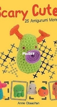 Annie Obaachan - Scary Cute: 25 Amigurumi Monsters
