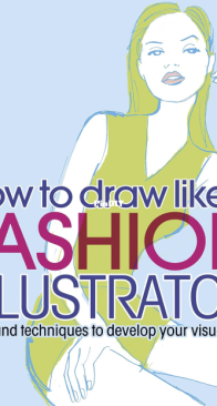How to draw like a Fashion Illustrator - Robyn Neild - 2015