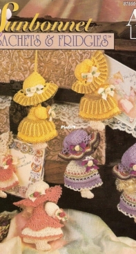 Annies Attic - 878501 - Sunbonnet Sachets and Fridgies by Esther Quirole