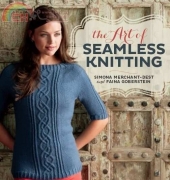 The Art of Seamless Knitting - Simona Merchant-Dest & Faina Goberstein