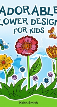 Adorable Flower Designs For Kids - Keith Smith