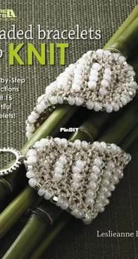 Leisure Arts 4786 Beaded Bracelets to knit by Leslieanne Beller