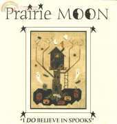 Prairie Moon - I Do Believe In Spooks