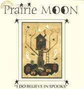 Prairie Moon - I Do Believe In Spooks