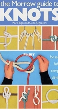 The Morrow Guide to Knots - Mario Bigon 1982