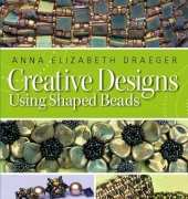 Creative Designs Using Shaped Beads/ Anna Elizabeth Draege