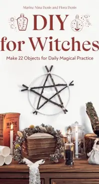 DIY for Witches - Marine Nina Denis and Flora Denis