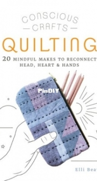 Conscious Crafts: Quilting by Elli Beaven